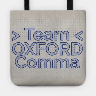 Team Oxford Comma / English Professor / College Students Tote