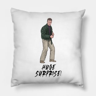 Big Surprise, Huge Surprise! Pillow