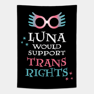 Luna Would Support Trans Rights Tapestry