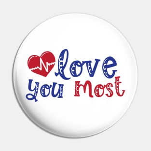 I love you most Pin