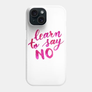 Learn to say no - pink Phone Case