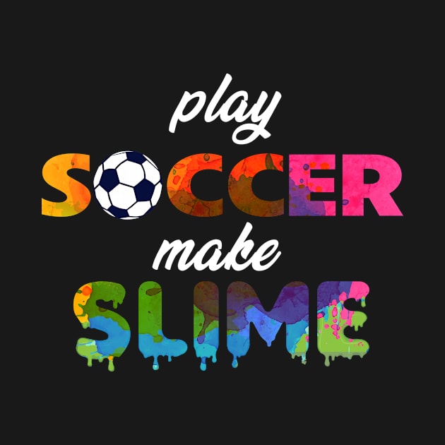 Play Soccer Make Slime by jrgmerschmann