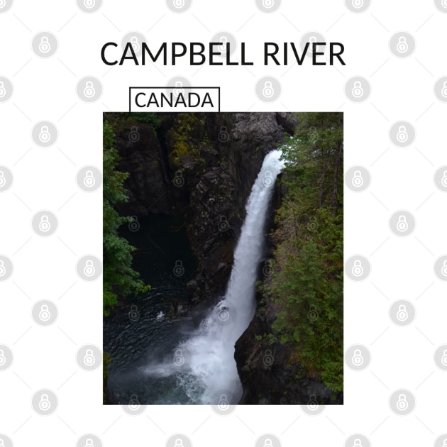 Campbell River British Columbia Canada Nature Waterfall Souvenir Present Gift for Canadian T-shirt Apparel Mug Notebook Tote Pillow Sticker Magnet by Mr. Travel Joy