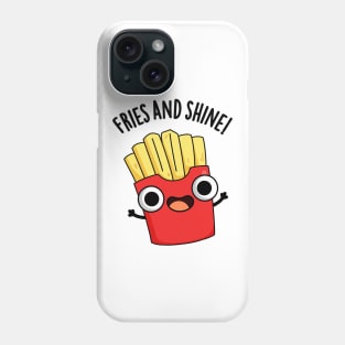 Fries And Shine Funny Food Puns Phone Case