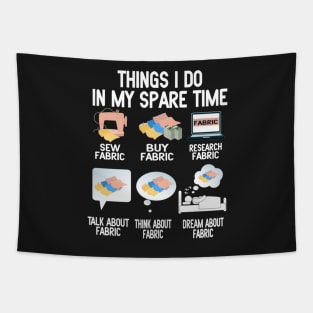 Things I do in my spare time funny Sewing Quilting Tapestry