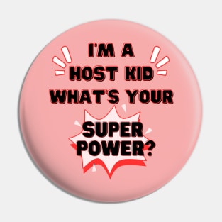 Host kid superpower Pin