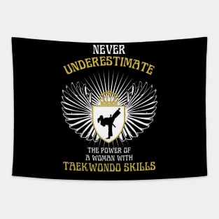 Never Underestimate the Power of a Woman with Taekwondo Skills Tapestry