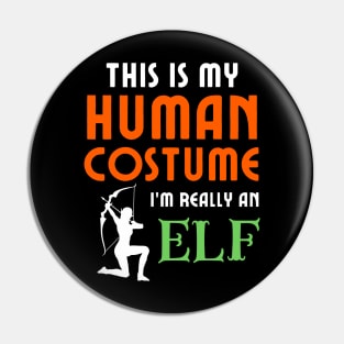 This is My Human Costume I'm Really an Elf Pin