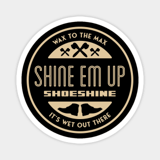 Shine Em Up Shoe Shine Magnet