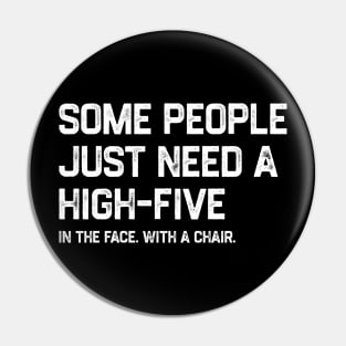 Some People Just Need A High-Five Sarcastic Pin