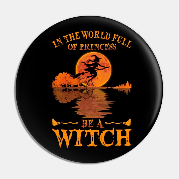 In A World Full Of Princesses Guitar Lake Witch T-shirt - Be A Witch Funny Halloween T-Shirt Pin by kimmygoderteart