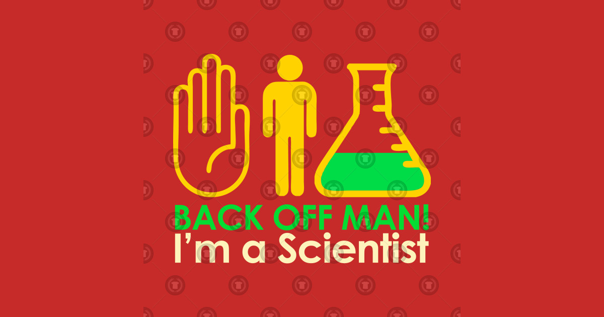 Back off Man I'm a Scientist - Ghostbusters - T-Shirt | TeePublic