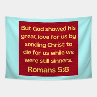 Bible Verse Romans 5:8 Tapestry