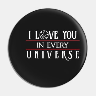 I Love You In Every Universe Pin