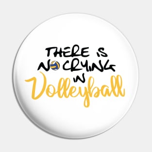 No Crying in Volleyball Pin
