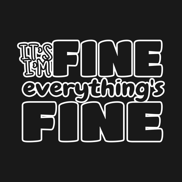 It's Fine I'm Fine Everything's Fine, Funny Quote, Quarantine, Sassy Mom, Everything is Fine by NooHringShop