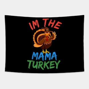 I'm The Mama Turkey Tapestry