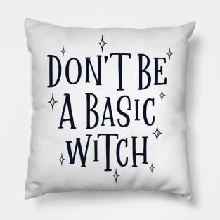 Don't be a basic witch Pillow