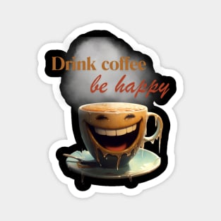 Drink Coffee, Be Happy Funny Barista Magnet