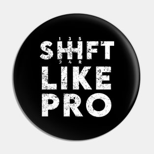 Shift Like Pro Pin