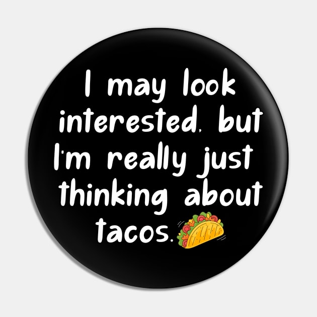 I may look interested, but I'm really just thinking about tacos. Pin by WAYOF