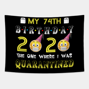 my 74th Birthday 2020 The One Where I Was Quarantined Funny Toilet Paper Tapestry