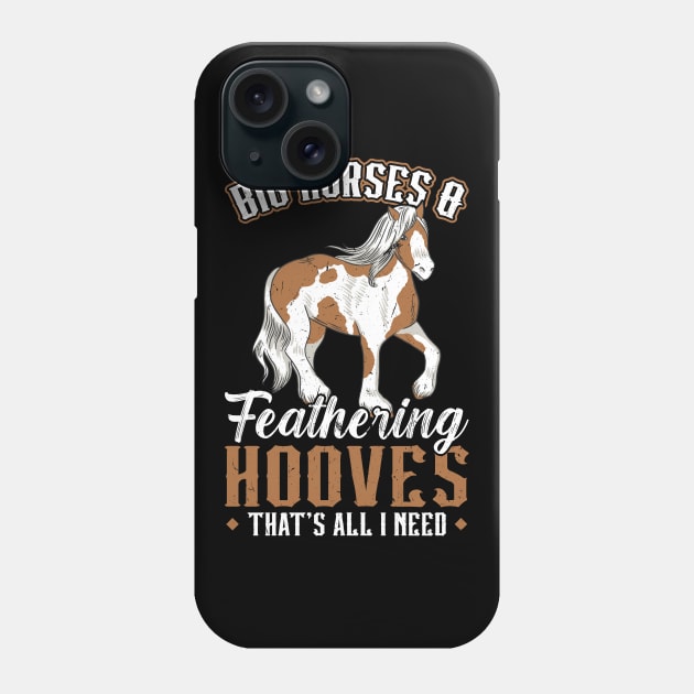 Big Horses And Feathering Hooves - Clydesdale Phone Case by Peco-Designs