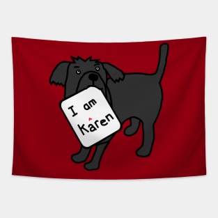 Cute Dog has a meme sign for Karen Tapestry