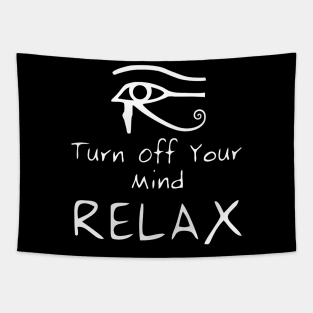 RELAX - Turn Off Your Mind Tapestry