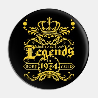 50th Years Old Birthday Tee Legends Born 1974 Pin