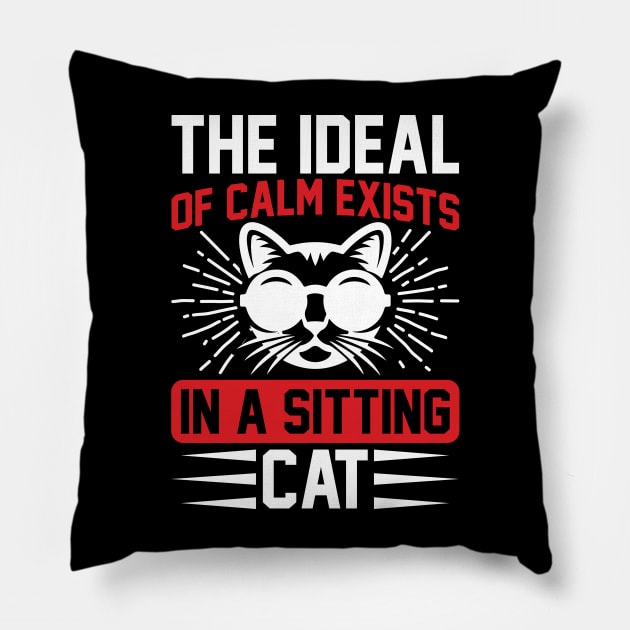 The Ideal Of Calm Exists In A Sitting Cat  T Shirt For Women Men Pillow by Xamgi
