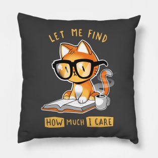 How much I care - Booked sassy cat - Sarcastic kitty with coffee Pillow