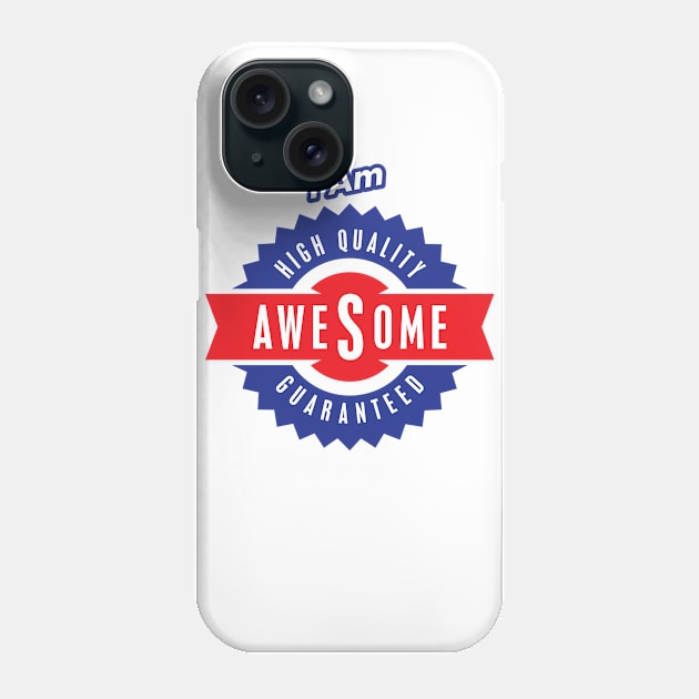 I am awesome Phone Case by artistxecrpting