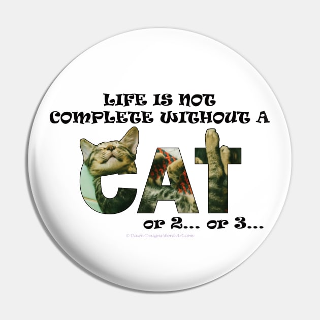 Life is not complete without a cat or 2 or 3 - tabby cat oil painting word art Pin by DawnDesignsWordArt