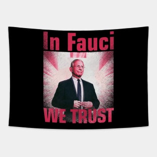 In Fauci We Trust Tapestry