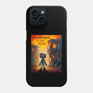 Everything Is Just Fine Phone Case