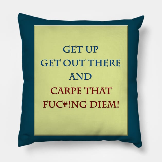 Carpe Diem Pillow by GrinningMonkey