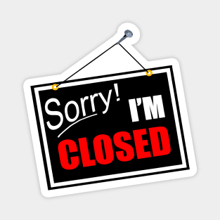 Sorry! I´m closed Magnet