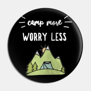 Camp More Worry Less Saying Outdoor Adventure Zen Camping Funny Pin