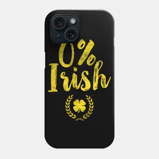 0% Irish Funny St. Patrick's Day Zero Percent Phone Case