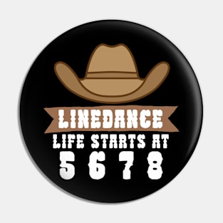 Linedance life starts at 5 6 7 8 Pin