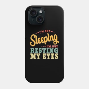 Vintage I'm not Sleeping I'm Just Resting My Eyes Phone Case