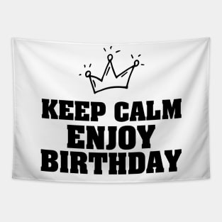 Keep calm enjoy birthday Tapestry