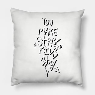 You Make Stray Kids Stay Pillow