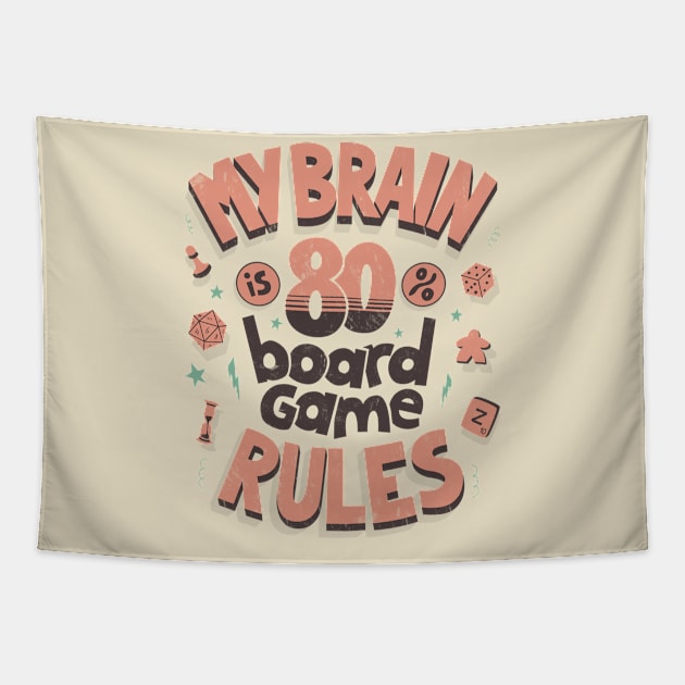 My brain is 80% board game rules (rosa) Tapestry by AntiStyle