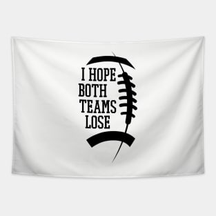 Funny Sports Fan I Hope Both Teams Lose Tapestry