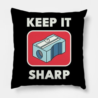 Keep It Sharp Pillow