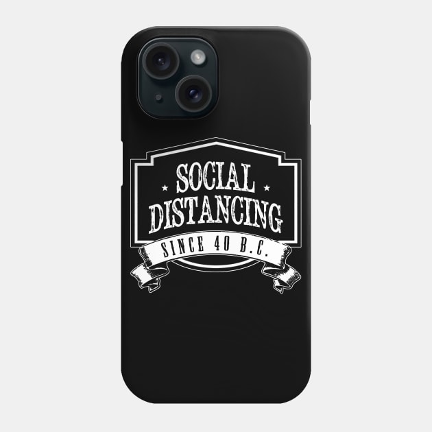 Social Distancing Since 40 Years Before Corona Phone Case by MaplewoodMerch