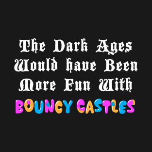 Bouncy Castles T-Shirt