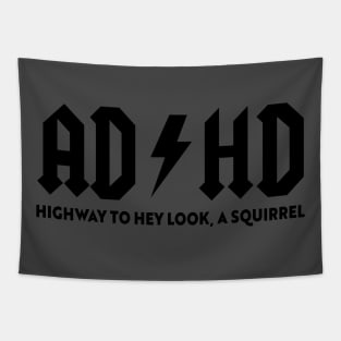 ADHD Highway to hey look a squirrel Funny Disorder Tapestry